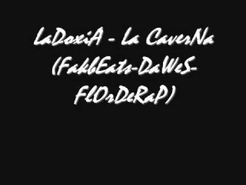LaDoxiA   La CaverNa FakbEats DaWeS FlOrDeRaP)