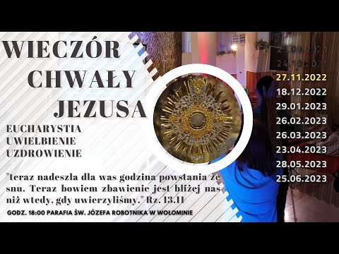 Wieczór Chwały Jezusa 27.11.2022 Uwielbienie i Uzdrowienie
