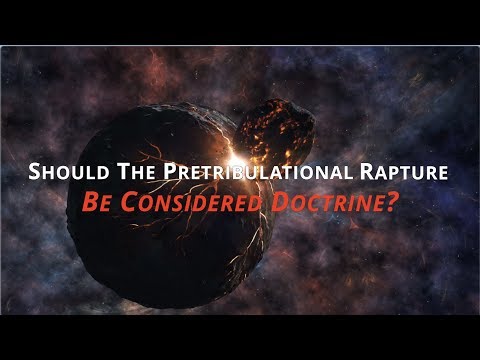 Should The Pretribulation Rapture Be Considered Doctrine? - Jacob Prasch