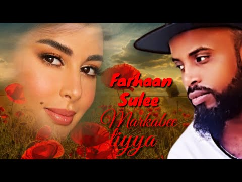 Farhaan Sulee - markabee tiyya - 2020