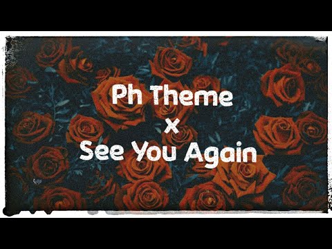 PH Theme X See You Again (Tik Tok Mix)