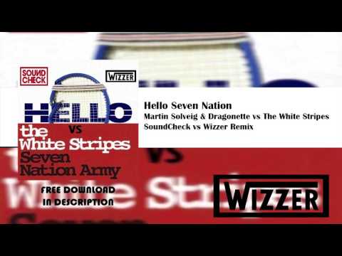 Martin Solveig & Dragonette vs TWS - Hello Seven Nation (SOUNDCHECK vs Wizzer Edit)