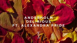 Anderholm - Delirious feat. Alexandra Pride