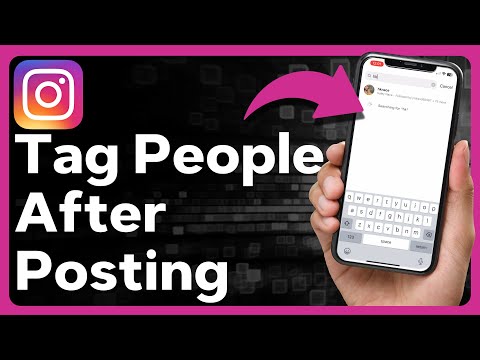 How To Tag Someone In An Instagram Post After Posting