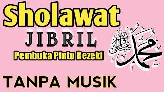 Download lagu SHOLAWAT JIBRIL TANPA MUSIK mp3 Download lagu SHOLAWAT JIBRIL TANPA MUSIK mp3