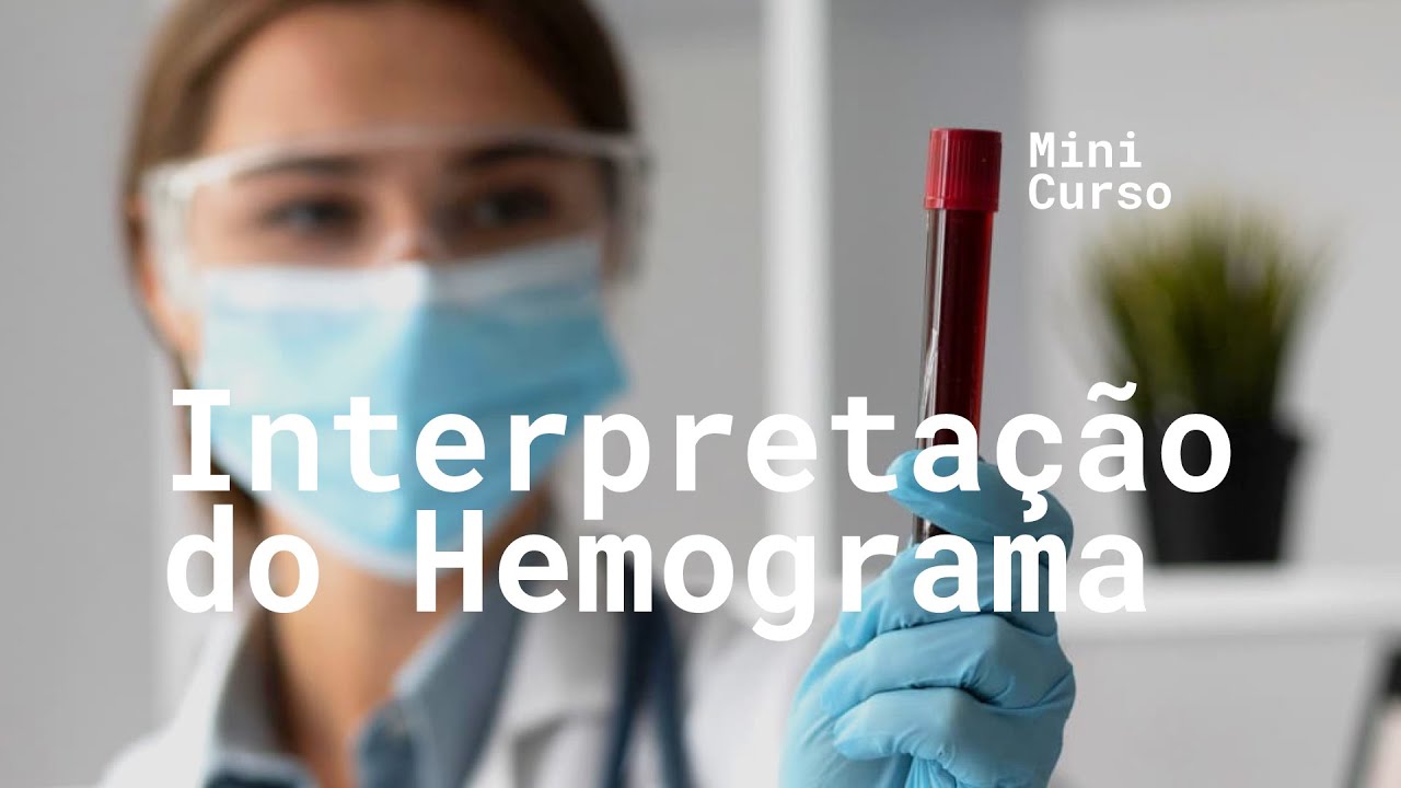 Telessaúde Goiás - Mini Curso (Interpretação do hemograma)