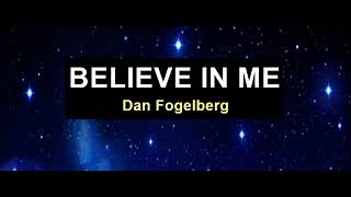 BELIEVE IN ME lyrics - Dan Fogelberg