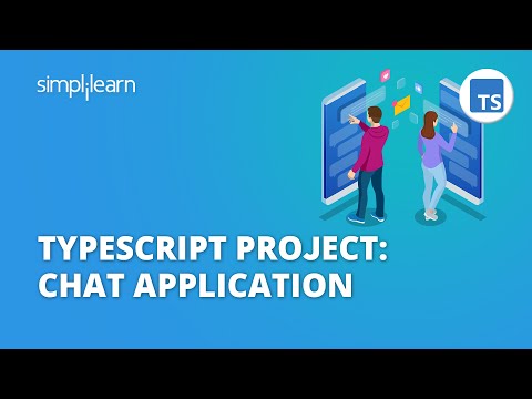 Typescript Project Chat Application | How to Build a Chat Application | TypeScript | Simplilearn