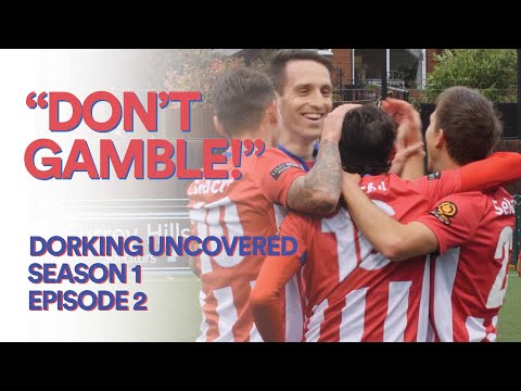 Dorking Uncovered S1:E2 | “Don't gamble!"