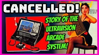 CANCELLED Game Consoles! - LOST History Of The ULTRAVISION VIDEO ARCADE SYSTEM