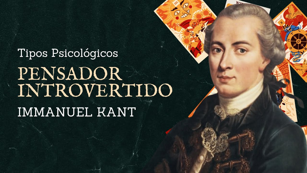 Você tem o TIPO PSICOLÓGICO de KANT? O Pensador Introvertido • IT(N)