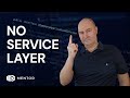 Stop Adding A Service Layer To Every Web API