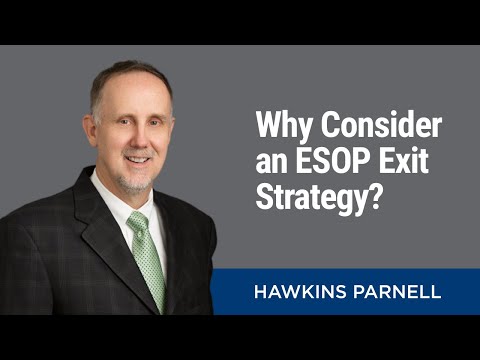 Employee Stock Ownership Plans - Why Consider an ESOP Exit Strategy?