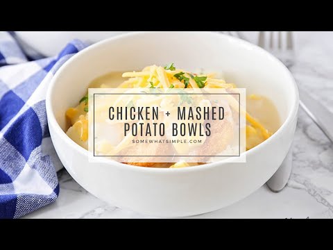 Chicken and Mashed Potato Bowls