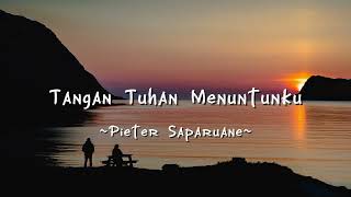 Download lagu Pieter Saparuane || Tangan Tuhan Menuntunku mp3