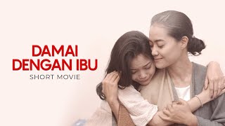 Damai Dengan Ibu Short Movie