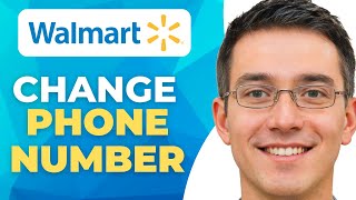 How to Change Phone Number on Walmart Account | Easy Steps