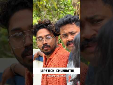 Lipstick chunkathi......😂😂😂