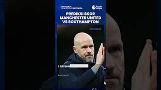 Prediksi Skor Man United Vs Southampton: Momen Perdana Penebusan Dosa Tragedi 0-7 di Liga Inggris