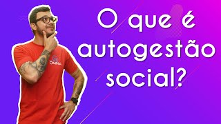 O que é autogestão social? - Brasil Escola