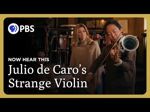 Julio de Caro's Strange Violin | Now Hear This | Great Performances on PBS