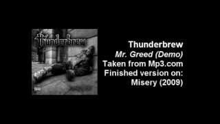 Thunderbrew - Mr Greed (Demo)