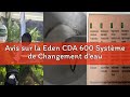 Avis Sur La Eden CDA 600 Système De Changement D Eau
