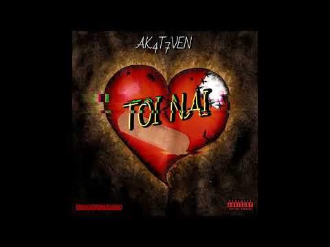 AK4T7VEN -TOI NAI (MUSIC AUDIO) PROD-LIL JAMMY 2022