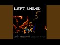 Left Unsaid (Live)