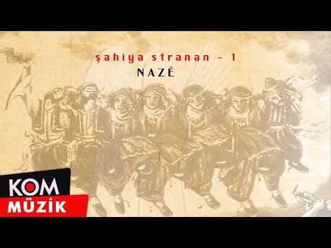 Şahiya Stranan - Nazê (Ali - Agirê Jiyan)