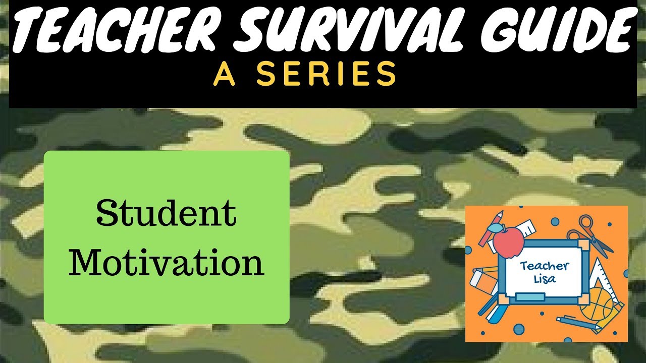 Teacher Survival Guide: A Series- Student Motivation