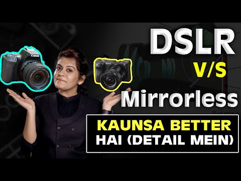 MIRRORLESS V s DSLR Camera Which one is better Kaunsa Kharidna chaiye Full Explanation In HINDI