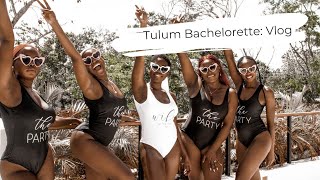MY TULUM BACHELORETTE : Tulum Mexico Travel Vlog 2021