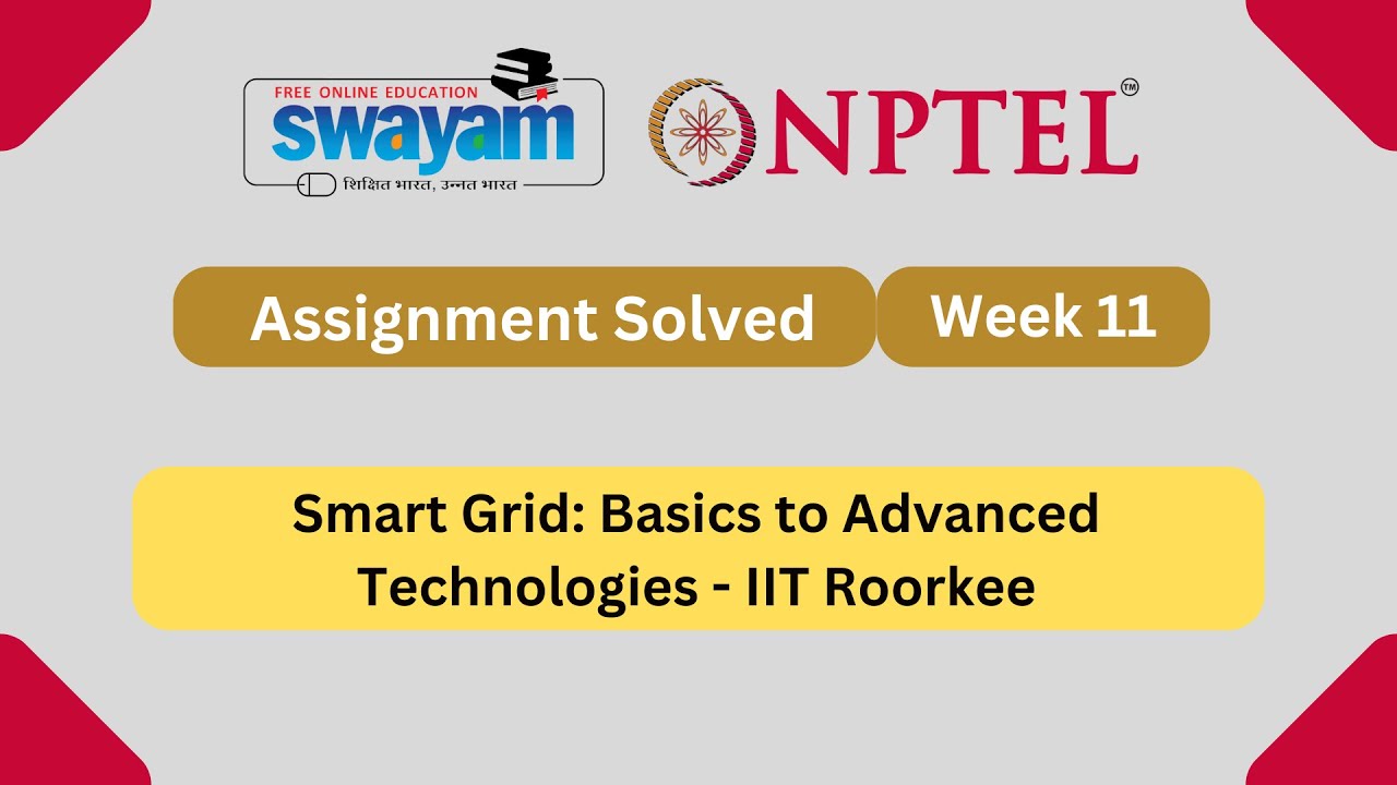 Smart Grid Basics to Advanced Technologies Week 11 | NPTEL ANSWERS 2024 #nptel #nptel2024 NPTEL2024