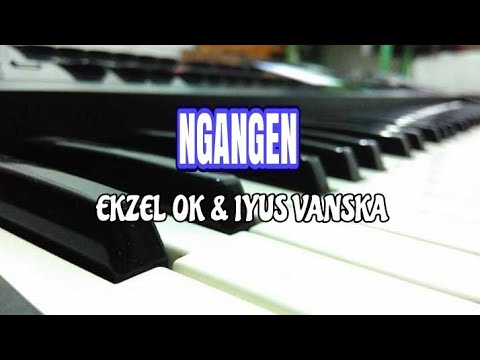 NGANGEN - EKZEL OK & IYUS VANSKA | (Cover) No VOKAL + KENDANG