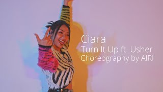 【Mirrored】Ciara - Turn It Up Ft. Usher - Choreography by #AIRI