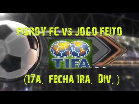 1 FISROY FC vs JOGO FEITO 1 (17a. fecha 1ra. Div.) - 18/06/2017