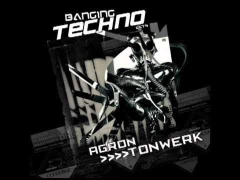 Banging Techno sets - 015 - Agron and Tonwerk