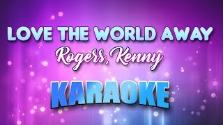 Rogers, Kenny - Love The World Away (Karaoke &amp; Lyrics)