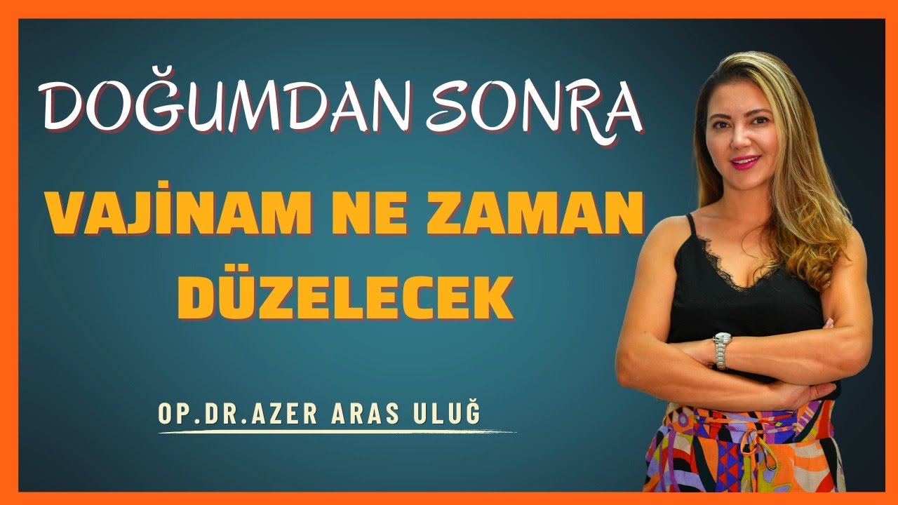 Doğumdan Sonra Vajinam Ne Zaman Düzelecek?
