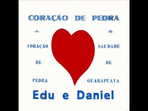 Edu & Daniel - Coração De Pedra