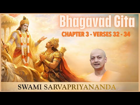 38. Bhagavad Gita I Chapter 3 Verses 32-34 I Swami Sarvapriyananda