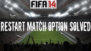 FIFA 14: Restart Match Option Solved