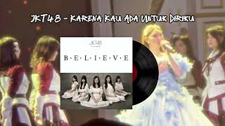 Download lagu JKT48 - Karena Kau Ada Untuk Diriku (Anata ga Ite Kureta kara) mp3