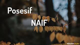 Download lagu Naif - Posesif ( Lirik dan Chord ) mp3