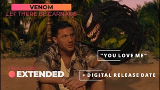 NEW - VENOM Let There Be Carnage - EXTENDED FINAL SCENE - " YOU LOVE ME"  + Digital Release Date