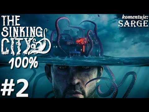Zagrajmy w The Sinking City PL (100%) odc. 2 - Wpływ mrocznej siły