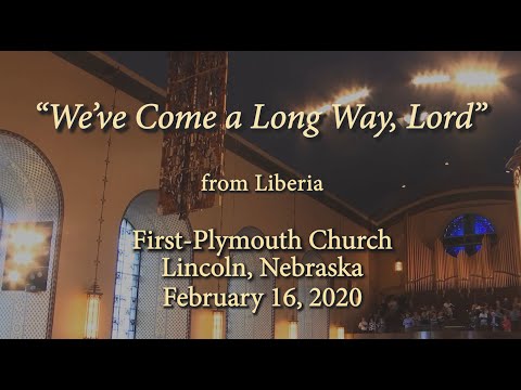 We've Come a Long Way, Lord, From Liberia , recorded 02-16-20