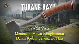Download lagu Renungan..!! Kisah Tukang Kayu Menemani Mayat Konglomerat Dalam Kubur Selama 40 Hari mp3