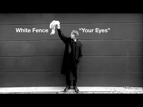 White Fence "Your Eyes" (Official Music Video)